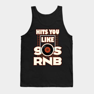 Hits You Like 90s RNB Tank Top